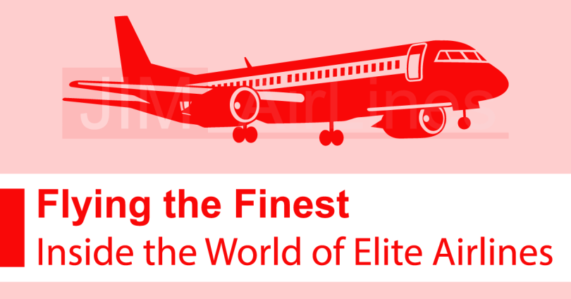 Flying the Finest - Inside the World of Elite Airlines